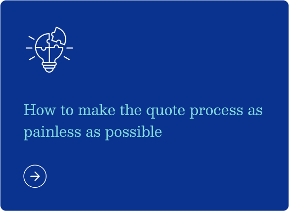 Make the quote process as painless as possible solution solution post